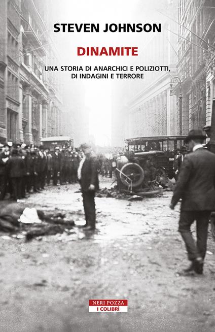 Dinamite. Storie di anarchici e poliziotti, indagini e terrore - Steven Johnson,Raffaella Vitangeli - ebook