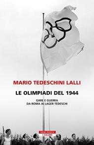 Le olimpiadi del 1944. Gare e guerra da Roma ai lager tedeschi