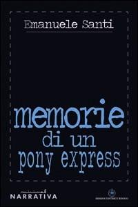 Memorie di un pony express - Emanuele Santi - copertina
