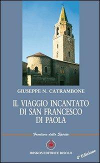 Il viaggio incantato di san Francesco di Paola - Giuseppe N. Catrambone - copertina