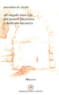 All'angolo nascosto del nostro silenzioso e dedicato incontro