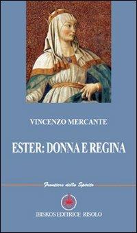 Ester: donna e regina - Vincenzo Mercante - copertina