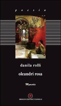 Oleandri rosa - Danila Rolli - copertina