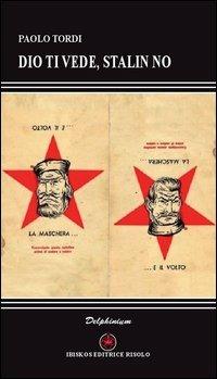 Dio ti vede, Stalin no - Paolo Tordi - copertina