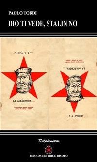 Dio ti vede, Stalin no - Paolo Tordi,M. A. Margiotta - ebook