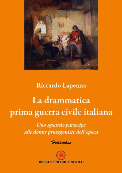 La drammatica guerra civile italiana. Uno sguardo alle donne protagoniste dell'epoca - Riccardo Lapenna - copertina