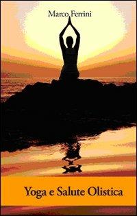 Yoga e salute olistica - Marco Ferrini - copertina