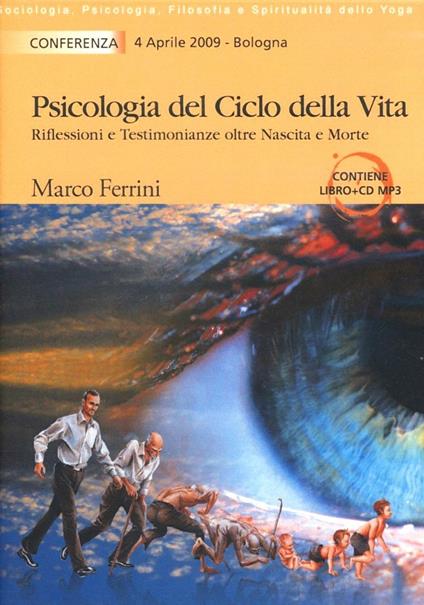 Psicologia del ciclo della vita. Riflessioni e testimonianze oltre nascita e morte. Audiolibro. CD Audio formato MP3 - Marco Ferrini - copertina
