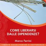 Come liberarsi dalle dipendenze?