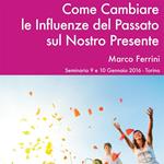 Come Cambiare le Influenze del Passato sul nostro Presente