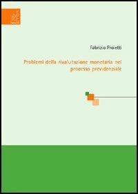 Problemi della rivalutazione monetaria nel processo previdenziale - Fabrizio Proietti - copertina