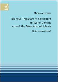 Reactive transport of chromium in water circuits around the mine area of Libiola (Sestri Levante, Genoa) - Marina Accornero - copertina