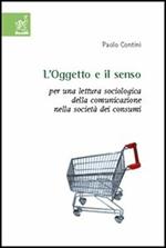 L' oggetto e il senso. Per una lettura sociologica della comunicazione nella società dei consumi