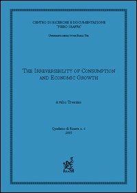 The irreversibility of consumption and economic growth - Attilio Trezzini - copertina