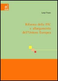 Riforma della PAC e allargamento dell'Unione Europea - Luigi Russo - copertina