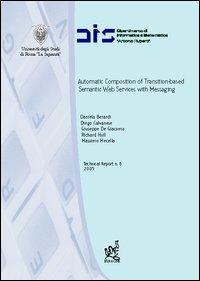 Automatic composition of transition-based semantic Web services with messaging - Daniela Berardi,Diego Calvanese,Giuseppe De Giacomo - copertina