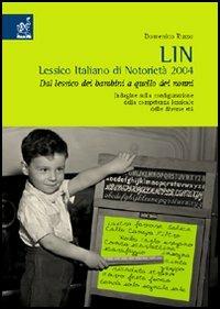 LIN. Lessico italiano di notorietà 2004. Dal lessico dei bambini a quello dei nonni. Indagine sulla configurazione della competenza lessicale delle diverse età - Domenico Russo - copertina