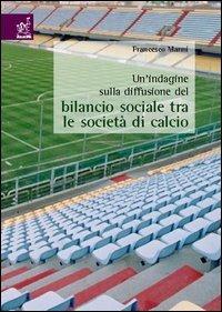 Un'indagine sulla diffusione del bilancio sociale tra le società di calcio - Francesco Manni - copertina