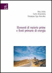 Elementi di materie prime e fonti primarie di energia - Rita Jirillo,Carlo Amendola,Giuseppe U. Amodeo - copertina