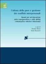 Cultura della pace e gestione dei conflitti interpersonali. Spunti per un'educazione della consapevolezza e delle abilità comunicativo-emotivo-relazionali