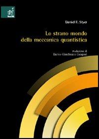 Lo strano mondo della meccanica quantistica - Daniel F. Styer - copertina