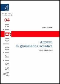 Appunti di grammatica accadica. Corso elementare - Pietro Mander - copertina