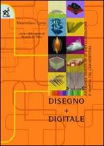 Disegno + digitale. Esperienze didattiche di rappresentazione e grafica per l'architettura