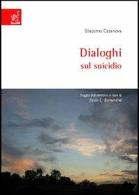 Giacomo Casanova, Dialoghi sul suicidio - Paolo Luca Bernardini - copertina