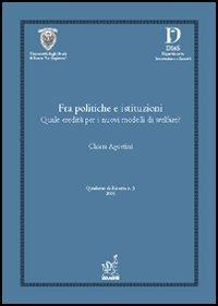 Fra politiche e istituzioni. Quale eredità per i nuovi modelli di welfare? - Chiara Agostini - copertina