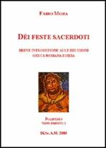 Dei, feste e sacerdoti. Breve introduzione alle religioni greca, romana ed egizia