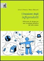 L'invasione degli infoprodotti. Riflessioni di design per una tecnologia domotica dal volto umano