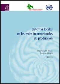 Sistemas locales en las redes internacionales de producción - Eleonora Di Maria,Stefano Micelli - copertina