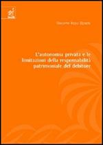 L' autonomia privata e le limitazioni della responsabilità patrimoniale del debitore