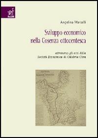 Sviluppo economico nella Cosenza ottocentesca - Angelina Marcelli - copertina