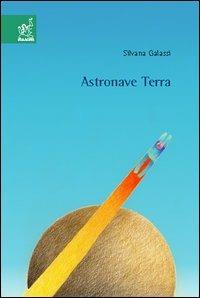 Astronave terra - Silvana Galassi - copertina
