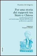 Per una storia dei rapporti fra Stato e Chiesa. Considerazioni generali sul cattolicesimo liberale dell'Ottocento. Profili storico-giuridici