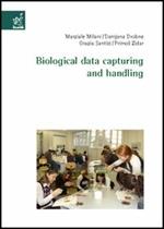 Biological data capturing and handling