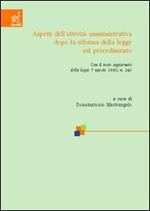 Aspetti dell'attività amministrativa dopo la riforma della Legge sul procedimento