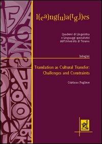 Translation as cultural transfer: challenges and constraints - Cristiana Pugliese - copertina