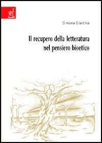 Il recupero della letteratura nel pensiero bioetico - Simona Giardina - copertina