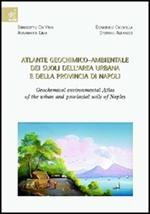 Atlante geochimico-ambientale dei suoli dell'area urbana e della provincia di Napoli-Geochemical environmental atlas of the urban and provincial soils of Naples