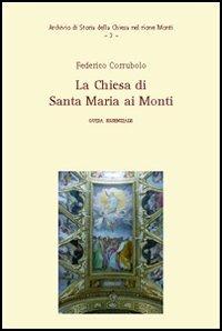La Chiesa di Santa Maria ai Monti. Guida essenziale - Federico Corrubolo - copertina