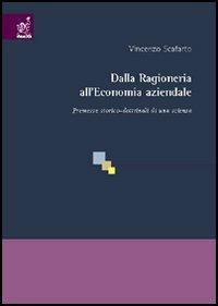 Dalla ragioneria all'economia aziendale. Premesse storico-dottrinali di una scienza - Vincenzo Scafarto - copertina