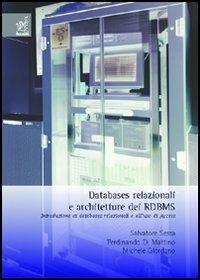 Databases relazionali e architetture dei RDBMS - Salvatore Sessa,Ferdinando Di Martino,Michele Giordano - copertina