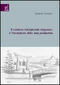 Il contesto istituzionale nipponico e l'evoluzione della «lean production» - Gandolfo Dominici - copertina