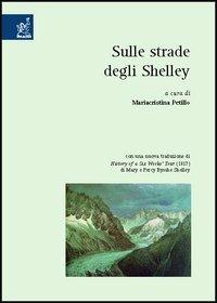 Sulle strade degli Shelley - Mariacristina Petillo - copertina