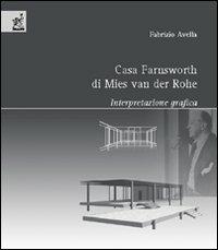Casa Farnsworth di Mies Van der Rohe. Interpretazione grafica - Fabrizio Avella - copertina