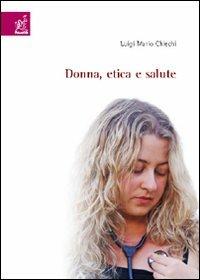 Donna, etica e salute - Luigi M. Chiechi - copertina