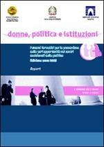 Donne, politica e istituzioni. Percorsi formativi per la promozione delle pari opportunità nei centri decisionali della politica