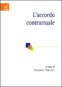 L' accordo contrattuale - Alessandro Camilletti,Francesco Camilletti,Laura C. Cipelletti - copertina